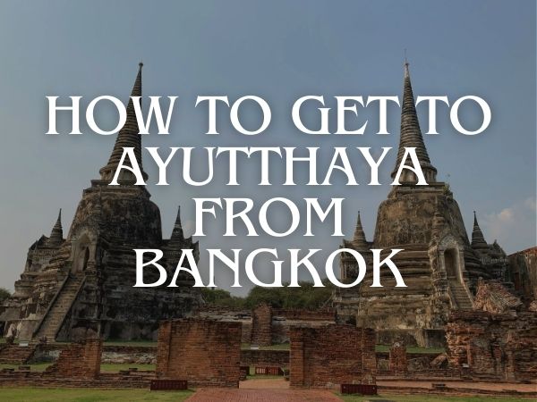 how to get to ayutthaya from bangkok