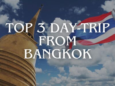 top 3 day trip in Bangkok