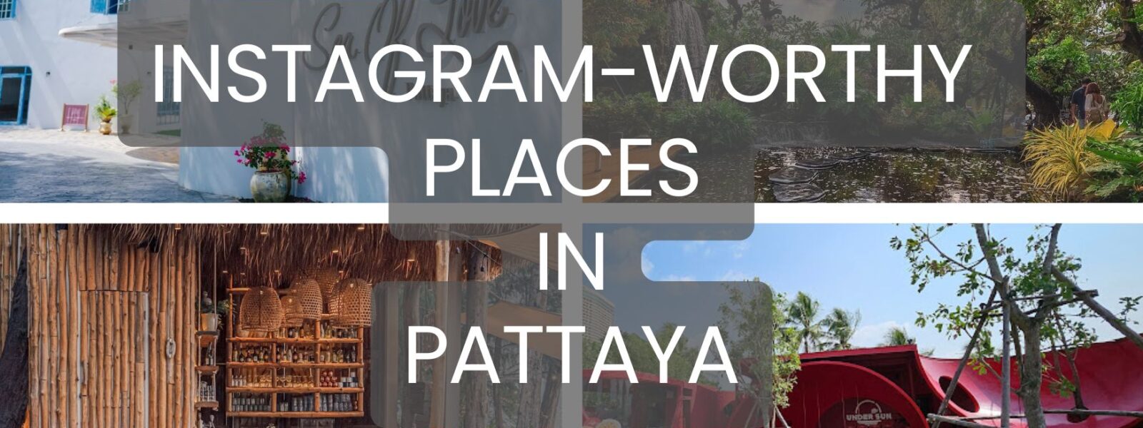 Instagram-Worthy Places to Go in Pattaya blog cover