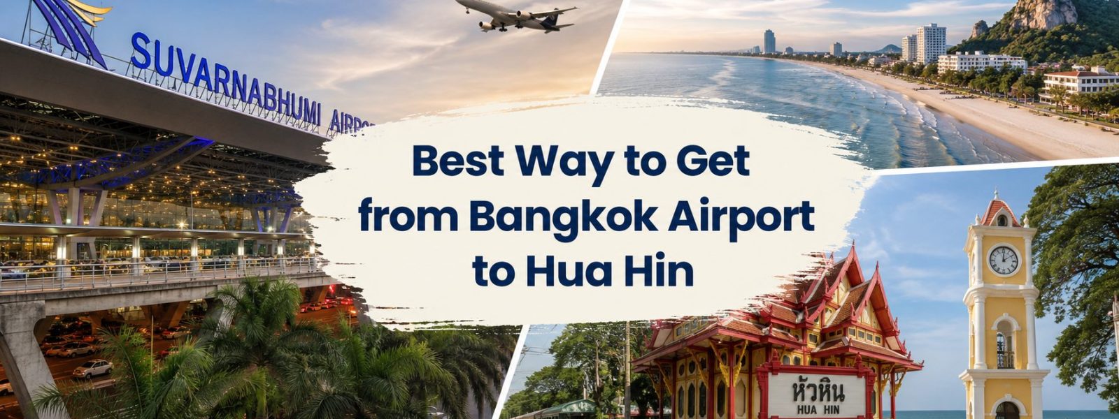 best way to get from Bangkok Airport to Hua Hin