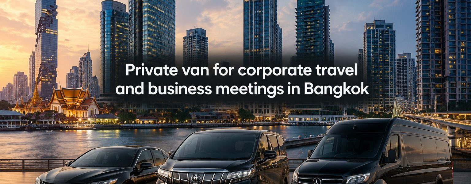 ChatGPT Image Jul 27, 2026, 07_18_05 PM Private van for corporate travel and business meetings in Bangkok