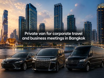 Private van for corporate travel and business meetings in Bangkok